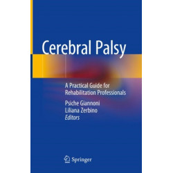 Cerebral Palsy: A Practical Guide for Rehabilitation Professionals
