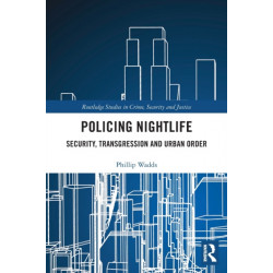 Policing Nightlife: Security, Transgression and Urban Order
