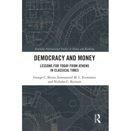 Democracy and Money: Lessons for Today from Athens in Classical Times