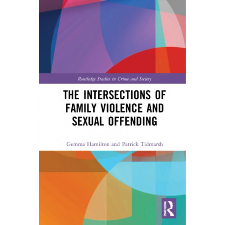 The Intersections of Family Violence and Sexual Offending