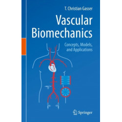 Vascular Biomechanics: Concepts, Models, and Applications