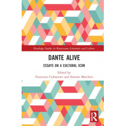 Dante Alive: Essays on a Cultural Icon