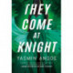 They Come at Knight