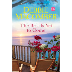 The Best Is Yet to Come: A Novel