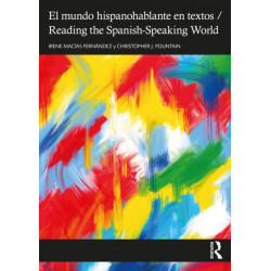 El mundo hispanohablante en textos / Reading the Spanish-Speaking World