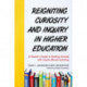 Reigniting Curiosity and Inquiry in Higher Education: A Realist’s Guide to Getting Started with Inquiry-Based Learning