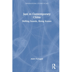 Jazz in Contemporary China: Shifting Sounds, Rising Scenes