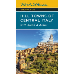 Rick Steves Snapshot Hill Towns of Central Italy (Seventh Edition): with Siena & Assisi