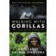 Walking With Gorillas: The Journey of an African Wildlife Vet