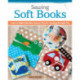 Sewing Quiet Books for Children: Easy to Make, Easy to Customize—18 Step-by-Step Page Projects with Patterns