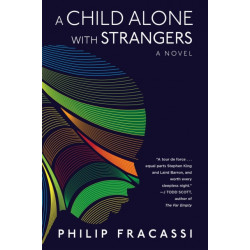 A Child Alone with Strangers: A Novel