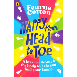 Happy From Head to Toe: A journey through the body to help you find your happy