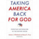 Taking America Back for God: Christian Nationalism in the United States