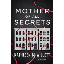 Mother of All Secrets: A Novel