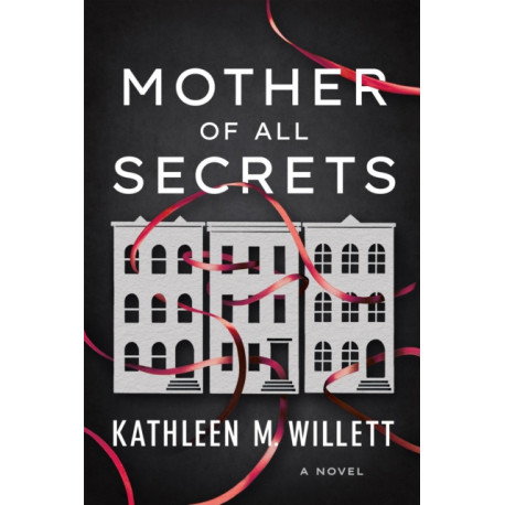 Mother of All Secrets: A Novel