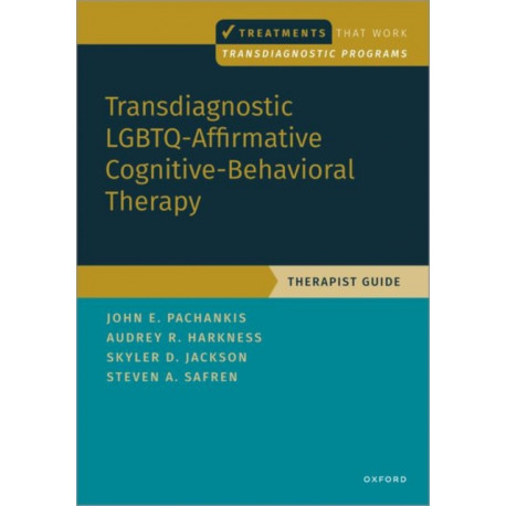 Transdiagnostic LGBTQ-Affirmative Cognitive-Behavioral Therapy: Therapist Guide