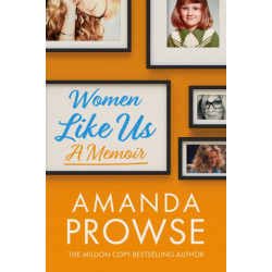 Women Like Us: A Memoir