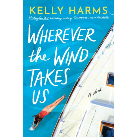 Wherever the Wind Takes Us: A Novel