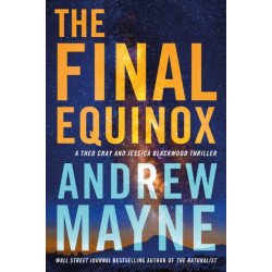 The Final Equinox: A Theo Cray and Jessica Blackwood Thriller