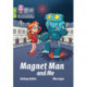 Magnet Man and Me: Phase 4 Set 2
