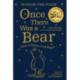 Winnie-the-Pooh: Once There Was a Bear: Tales of Before it All Began …(the Official Prequel)