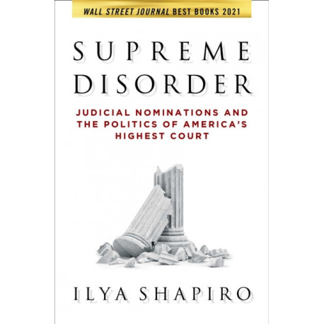 Supreme Disorder: Judicial Nominations and the Politics of America's Highest Court