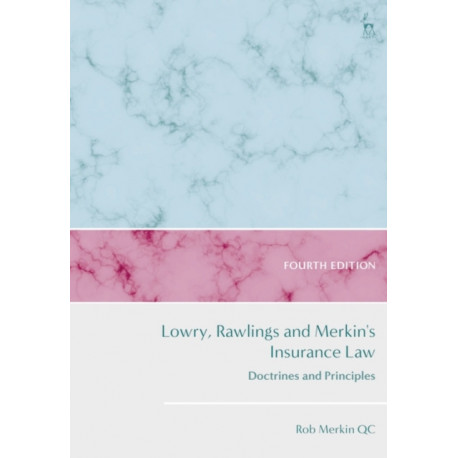 Lowry, Rawlings and Merkin's Insurance Law: Doctrines and Principles
