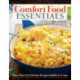 Comfort Food Essentials: Over 100 Delicious Recipes for All-Time Favorite Feel-Good Foods