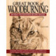 Great Book of Woodburning, Revised and Expanded Second Edition