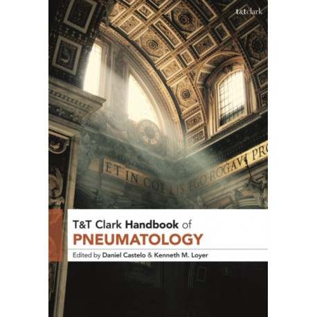 T&T Clark Handbook of Pneumatology