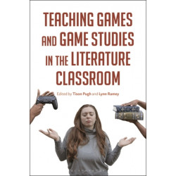 Teaching Games and Game Studies in the Literature Classroom