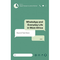 WhatsApp and Everyday Life in West Africa: Beyond Fake News