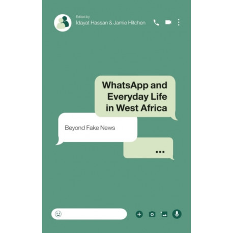 WhatsApp and Everyday Life in West Africa: Beyond Fake News