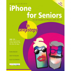 iPhone for Seniors in easy steps: Covers iOS 12
