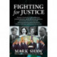 Fighting for Justice: The Improbable Journey to Exposing Cover-Ups about the JFK Assassination and  the Deaths of Marilyn Monroe and Dorothy Kilgallen