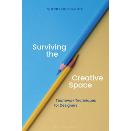 Surviving the Creative Space: Teamwork techniques for designers