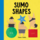 Sumo Shapes: (Shape Books for Toddlers 1-3)