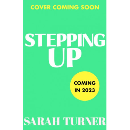 Stepping Up: the joyful and emotional Sunday Times bestseller and Richard and Judy Book Club pick 2023. Adored by readers