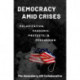 Democracy amid Crises: Polarization, Pandemic, Protests, and Persuasion