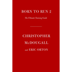 Born to Run 2: The Ultimate Training Guide