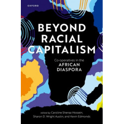 Beyond Racial Capitalism: Co-operatives in the African Diaspora