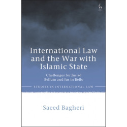 International Law and the War with Islamic State: Challenges for Jus ad Bellum and Jus in Bello