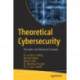 Theoretical Cybersecurity: Principles and Advanced Concepts