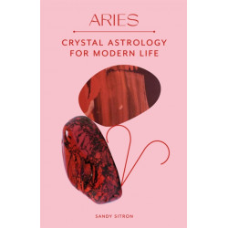 Aries: Crystal Astrology for Modern Life