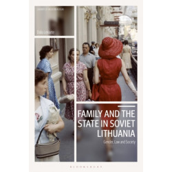Family and the State in Soviet Lithuania: Gender, Law and Society