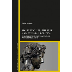 Mystery Cults, Theatre and Athenian Politics: A Reading of Euripides' Bacchae and Aristophanes' Frogs