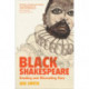 Black Shakespeare: Reading and Misreading Race