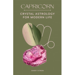 Capricorn: Crystal Astrology for Modern Life