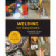 Welding for Beginners: Learn Everything You Need to Know to Weld, Cut, and Shape Metal in Your Home Studio