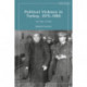 Political Violence in Turkey, 1975-1980: The State at Stake